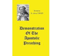 Irenaeus Demonstration Of The Apostolic Preaching (Tascabile)