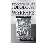 Irenäus Eibl-Eibesfeld Indoctrinability, Ideology and Warfar (Copertina rigida)