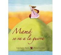 Irene Aparici Mam se va a la guerra (Mom Goes to War) (Copertina rigida) Luz