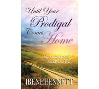 Irene Bennett Until Your Prodigal Comes Home (Tascabile)