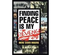 Irene Ceder Rogers Finding Peace is my Revenge (Tascabile)