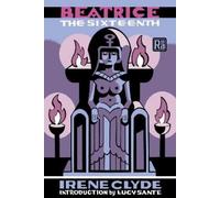 Irene Clyde Lucy Sante Beatrice the Sixteenth (Tascabile)