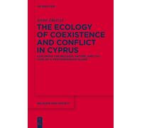 Irene Dietzel The Ecology of Coexistence and Conflict in Cypr (Copertina rigida)