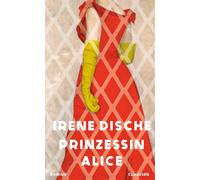 Irene Dische Ta Prinzessin Alice: Roman Das tragische Leben (Copertina rigida)