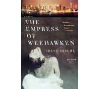 Irene Dische The Empress of Weehawken (Tascabile)