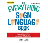 Irene Duke The Everything Sign Language Book (Tascabile) Everything® Series