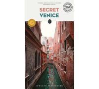 Secret Venice: A guide to the unusual and unfamiliar