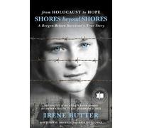 Irene Hasenberg B Shores Beyond Shores: From Holocaust to Hope - A B (Tascabile)