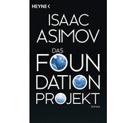 Irene Holicki I Das Foundation Projekt: Roman (Roboter und Foundatio (Tascabile)