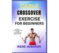 Irene Hushpupi Cable Crossover Exercise for Beginners (Tascabile)
