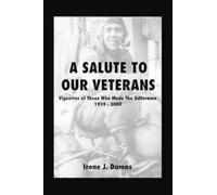 Irene J. Dumas A Salute to Our Veterans (Tascabile)