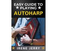Irene Jerry Easy Guide to Playing Autoharp (Tascabile)