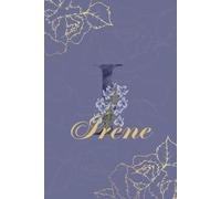Irene Journal: Monogram I Personalized Floral Notebook for Women Decorative Purple and Gold Monogram Journal, Cute Aesthetic Notebook, Personalized Diary and Birthday Gift for Women Named Irene