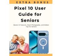 Irene Kinsman Pixel 10 User Guide for Seniors (Tascabile)