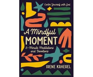 Irene Kraegel A Mindful Moment (Copertina rigida)