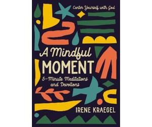 Irene Kraegel A Mindful Moment (Copertina rigida)