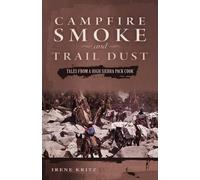 Irene Kritz Campfire Smoke and Trail Dust (Tascabile)