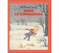 Irene la coraggiosa. Ediz. a colori