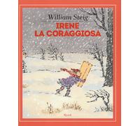 Irene la coraggiosa. Ediz. a colori - Steig William