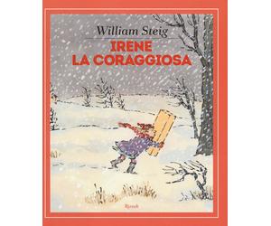 Irene la coraggiosa. Ediz. a colori - Steig William