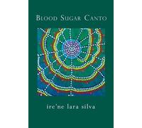 Ire'ne Lara Silva Blood Sugar Canto (Tascabile)