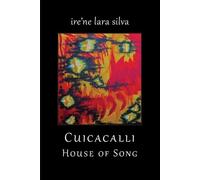 Ire'ne Lara Silva Cuicacalli / House Of Song (Tascabile)