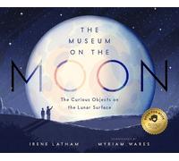 Irene Latham The Museum on the Moon (Copertina rigida)