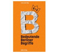 Irene Leser (Hg.) Rainald Grebe Andrej Hol Big B: Bedeutende Berlin (Tascabile)