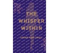 Irene Martinez The Whisper Within (Tascabile)