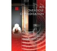 Irene Mitchell An Overdose of Meditation (Tascabile)