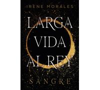 IRENE MORALES Larga vida al rey - vol. 1 (BIBLIOTECA HISPANOAMERICAN (Tascabile)