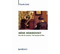 Irène Némirovsky. Una vita da romanzo. Un romanzo da film - [LuoghInteriori]
