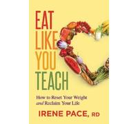 Irene Pace RD Eat Like You Teach (Tascabile)