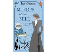 Irene Sauman Murder at the Mill (Copertina rigida) Emma Berry Mysteries