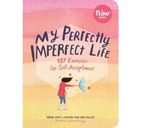 Irene Smit Astrid van der Hulst My Perfectly Imperfect Life (Tascabile) Flow
