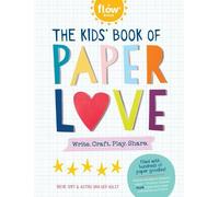 Irene Smit Astrid van der Hulst The Kids' Book of Paper Love (Tascabile) Flow