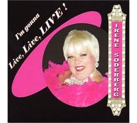 Irene Soderberg - I'm gonna Live, Live, Live: (US Import)