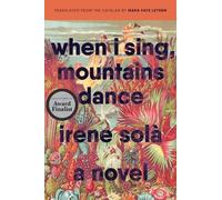 SOLA IRENE WHEN I SING MOUNTAINS DANCE (Tascabile)