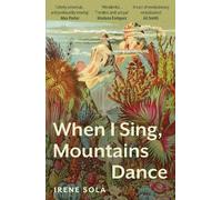 Irene Solà When I Sing, Mountains Dance (Tascabile)