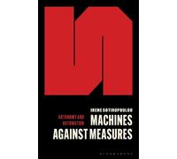 Irene Sotiropoulou Machines Against Measures (Tascabile) Autonomy and Automation