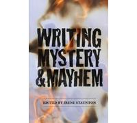 Irene Staunton Writing Mystery and Mayhem (Tascabile)