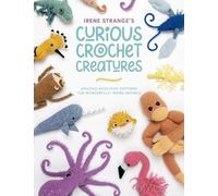 Irene Strange Irene Strange's Curious Crochet Creatures (Tascabile)