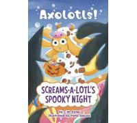 Irene Suluzzi Screams-A-Lotl's Spooky Night (Copertina rigida) Axolotls