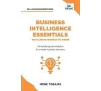 Irene Tobajas Vibran Business Intelligence Essentials You Always Wa (Tascabile)