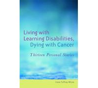 Irene Tuffrey-Wij Living with Learning Disabilities, Dying with Canc (Tascabile)