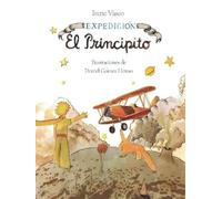 Irene Vasco Expedición: El Principito / Expedition: The Little Princ (Tascabile)