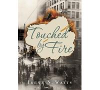 Irene Watts Touched by Fire (Copertina rigida)