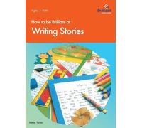Irene Yates How to be Brilliant at Writing Stories (Tascabile)