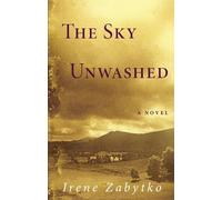 Irene Zabytko The Sky Unwashed (Tascabile)