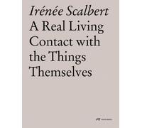 Irenee Scalbert A Real Living Contact with the Things Themselves (Tascabile)